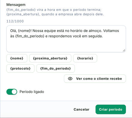 Parte de baixo do painel Novo período: a mensagem do horário de almoço com a variável fim_do_periodo, o interruptor Período ligado e os botões Cancelar e Criar período