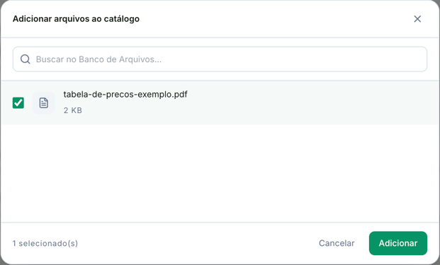 Janela Adicionar arquivos ao catálogo com a busca no Banco de Arquivos, o arquivo tabela-de-precos-exemplo.pdf marcado, o rodapé com 1 selecionado e os botões Cancelar e Adicionar